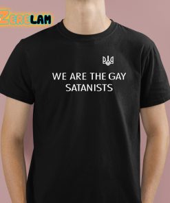 We Are The Gay Satanists Shirt 1 1