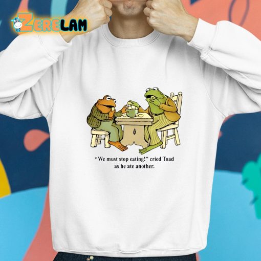We Must Stop Eating Cried Toad As He Ate Another Funny Shirt