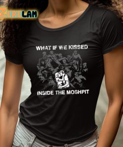 What If We Kissed Inside The Moshpit Shirt 4 1