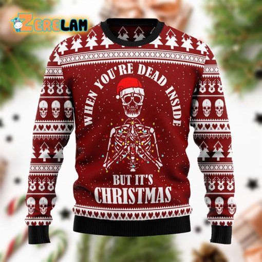 When You’re Dead Inside But Its Christmas Skull Ugly Sweater