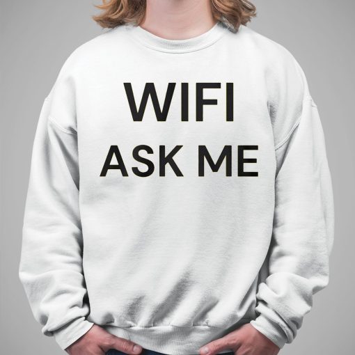 Wifi Ask Me Shirt
