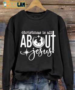 Women's Christmas Is All About Jesus Printed Sweatshirt