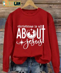 Womens Christmas Is All About Jesus Printed Sweatshirt 3
