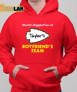 Worlds Biggest Fan Of Taylors Boyfriends Team Shirt 6 1