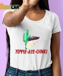Yippie Aye Oink Shirt 6 1