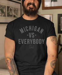 michigan versus everybody shirt 1