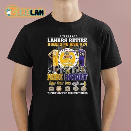 6 Years Ago Lakers Retire Kobes 8 And 24 Kobe Bryant Thank You For The Memories Shirt