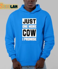 Adam Mockler Just One More Cow I Promise Shirt 13 1