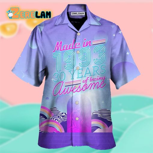 Age – Made In 1993 30 Years Of Being Awesome – Hawaiian Shirt