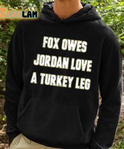 Aj Dillon Fox Owes Jordan Love A Turkey Leg Shirt 2 1