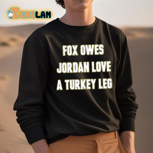 Aj Dillon Fox Owes Jordan Love A Turkey Leg Shirt