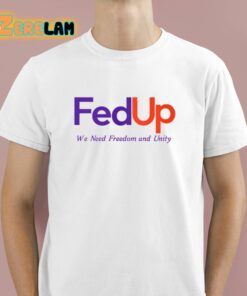 Anne Hathaway Fedup We Need Freedom And Unity Shirt