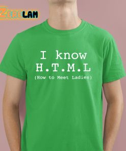 Annie I Know HTML How To Meet Ladies Shirt