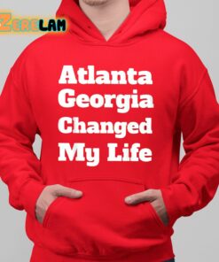 Atlanta Georgia Changed My Life Shirt 6 1