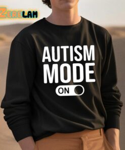 Autism Mode On Shirt 3 1