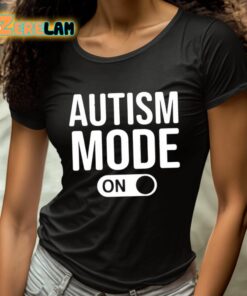 Autism Mode On Shirt 4 1