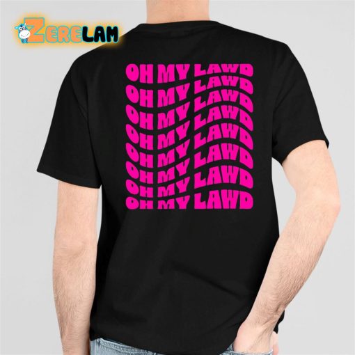 Avery Katherine Wood Oh My Lawd Shirt