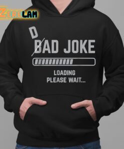 Bad Joke Loading Please Wait Shirt 2 1