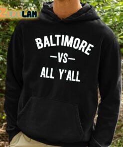 Baltimore Vs All YAll Shirt 2 1