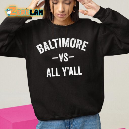 Baltimore Vs All Y’all Shirt