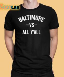 Baltimore Vs All Yall Shirt 1 1