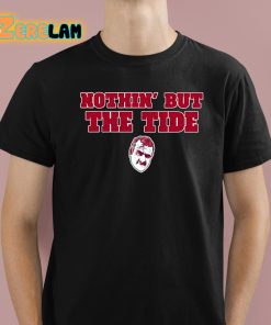 Bama Fever Nothin But The Tide Shirt 1 1
