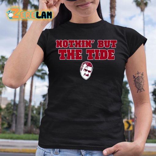 Nothin’ But The Tide Shirt