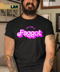 Barbie My Job is Faggot Shirt 3 1