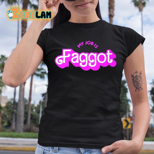 Barbie My Job is Faggot Shirt