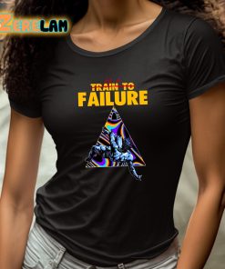 Be A Train To Failure Shirt 4 1