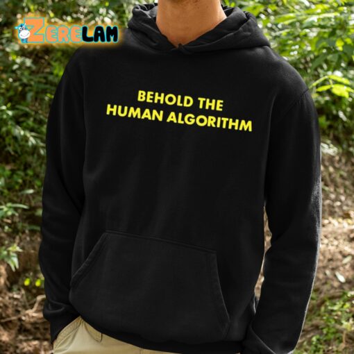 Behold The Human Algorithm At The Video Shirt
