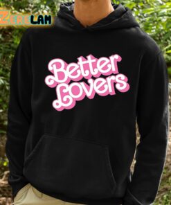 Better Lovers Barbie Shirt 2 1