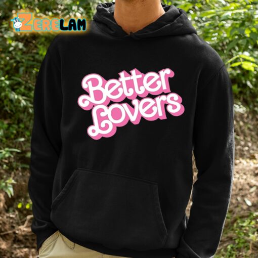 Better Lovers Barbie Shirt