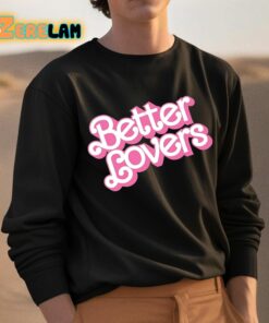 Better Lovers Barbie Shirt 3 1