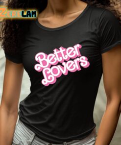Better Lovers Barbie Shirt 4 1