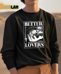 Better Lovers Sacrificial Participant Shirt 3 1
