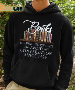 Books Helping Introverts Avoid Conversation Since 1454 Shirt 2 1