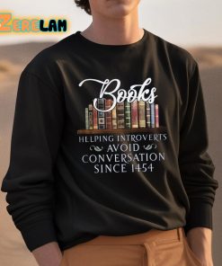 Books Helping Introverts Avoid Conversation Since 1454 Shirt 3 1