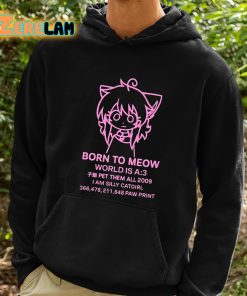 Born To Meow World Is A 3 Shirt 2 1