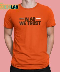 Browns In Ab We Trust Shirt