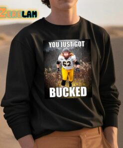 Bucky Williams You Just Got Bucked Shirt 3 1