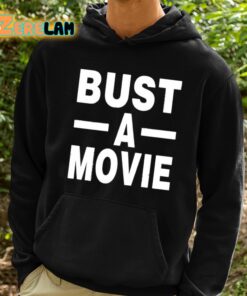 Bust A Movie Shirt 2 1