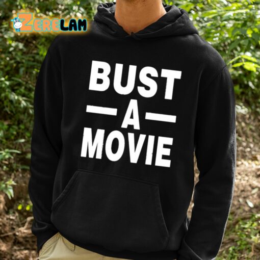 Bust A Movie Shirt