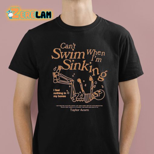 Can’t Swim When Im Sinking Shirt