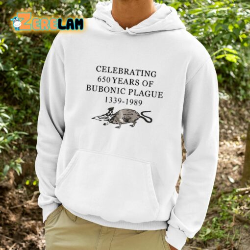 Celebrating 650 Years Of Bubonic Plague 1339-1989 Shirt