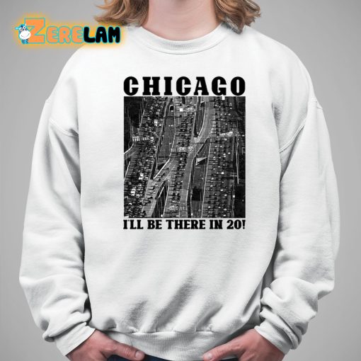 Chicago I’ll Be There In 20 Shirt