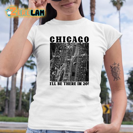 Chicago I’ll Be There In 20 Shirt