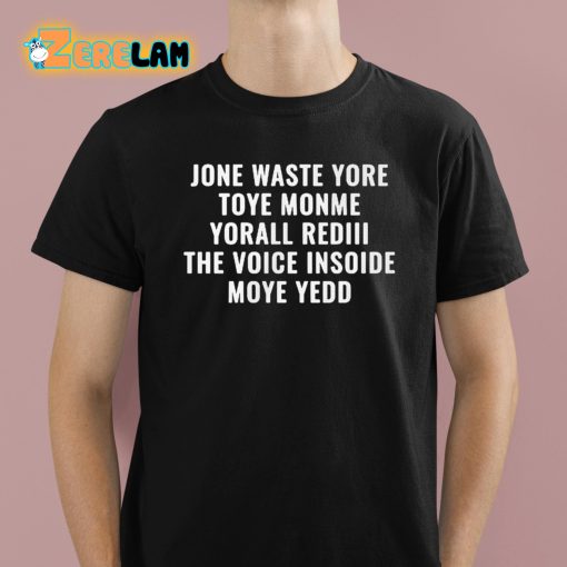 Chiefs Jone Waste Yore Toye Monme Yorall RedIII Voice Moye Yedd Shirt