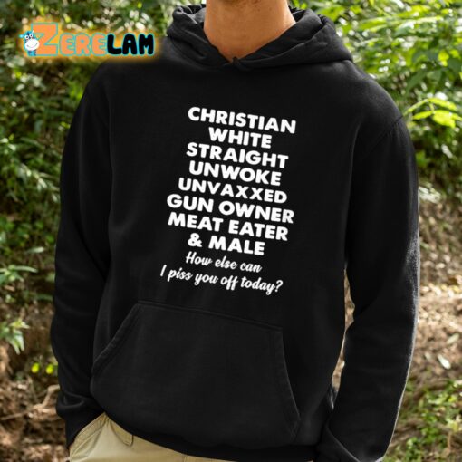 Christian White Straight Unwoke Unvaxxed Gun Owner Meat Eater And Male Shirt
