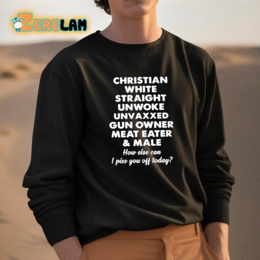 Christian White Straight Unwoke Unvaxxed Gun Owner Meat Eater And Male Shirt